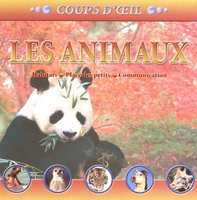 Les animaux : habitats, place des petits, communication