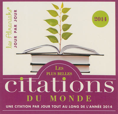 Les plus belles citations du monde : une citation par jour tout au long de l'année 2014