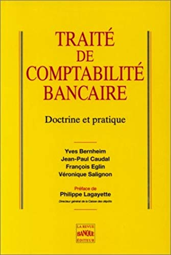 Traité de comptabilité bancaire : doctrine et pratique