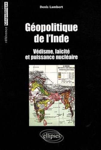 Géopolitique de l'Inde : védisme, laïcité et puissance nucléaire