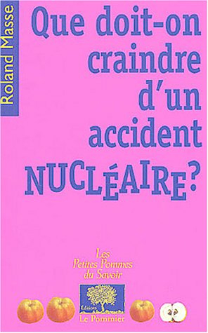 Que doit-on craindre d'un accident nucléaire ?