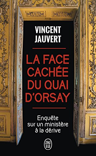 La face cachée du Quai d'Orsay : enquête sur un ministère à la dérive