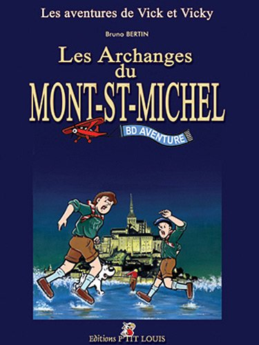 Les aventures de Vick et Vicky : les archanges du Mont-St-Michel : BD aventure