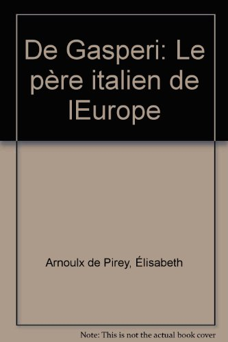De Gasperi : le père italien de l'Europe
