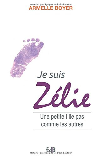 Je suis Zélie : une petite fille pas comme les autres
