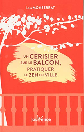 Un cerisier sur le balcon, pratiquer le zen en ville