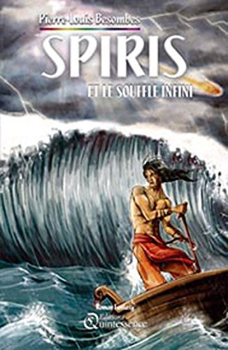 Spiris. Vol. 3. Spiris et le souffle infini : roman fantasy