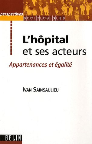 L'hôpital et ses acteurs : appartenances et égalité