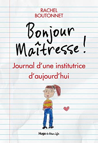 Bonjour maîtresse ! : journal d'une institutrice d'aujourd'hui