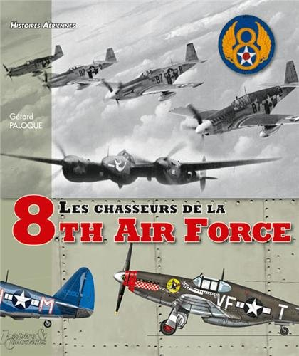 Les chasseurs de la 8th Air Force