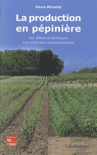 La production en pépinière : des références techniques à la certification environnementale