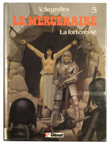 Le Mercenaire. Vol. 5. La forteresse