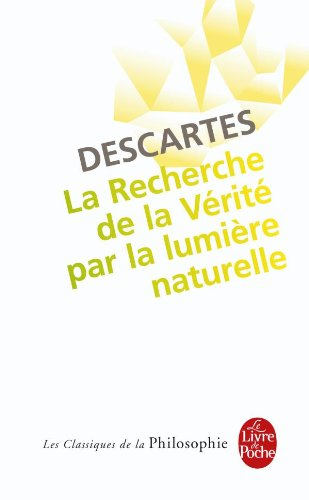 La recherche de la vérité par la lumière naturelle. L'invention cartésienne de la conscience : essai