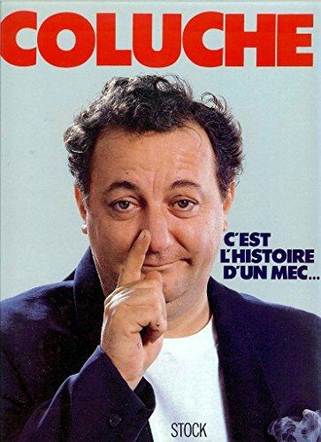 Coluche, c'est l'histoire d'un mec...