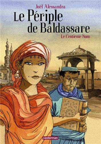 Le périple de Baldassare. Vol. 1. Le centième nom