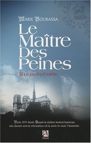 Le maître des peines. Vol. 1. Le jardin d'Adélie