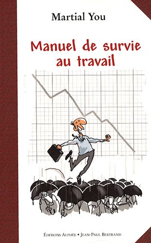 Manuel de survie au travail : comment traverser la crise en gardant le sourire