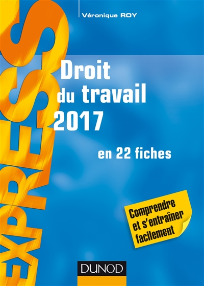 Droit du travail 2017 : en 22 fiches