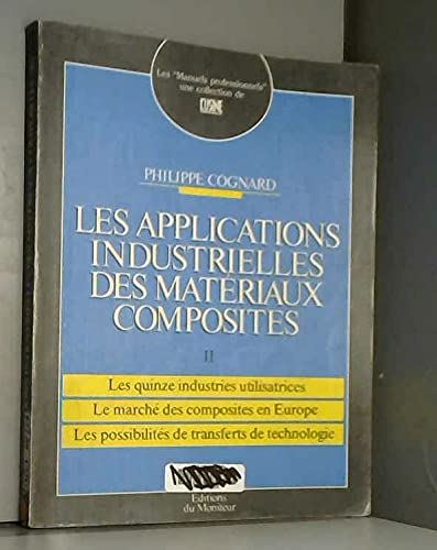 Les Applications industrielles des matériaux composites. Vol. 2