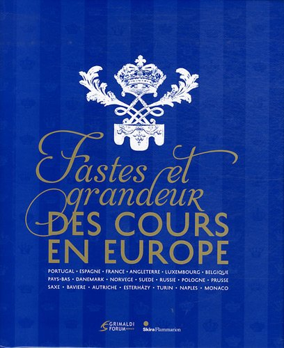 Fastes et grandeur des cours en Europe