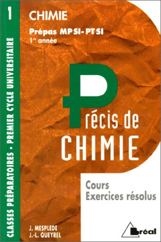Précis de chimie : cours et exercices résolus. Vol. 1. Chimie : prépas MPSI-PTSI 1re année, premier 