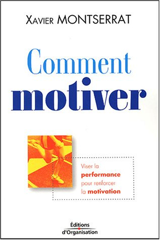 Comment motiver : viser la performance pour renforcer la motivation
