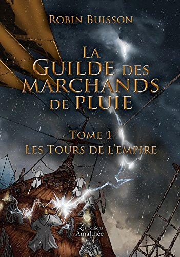 la guilde des marchands de pluie tome 1 les tours de l'empire