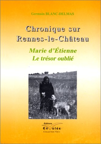 Chronique sur Rennes-le-Château : Marie d'Etienne, le trésor oublié