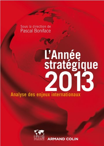 L'année stratégique 2013 : analyse des enjeux internationaux
