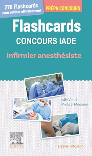 Flashcards concours IADE : infirmier anesthésiste : prépa concours, 276 flashcards pour réviser effi