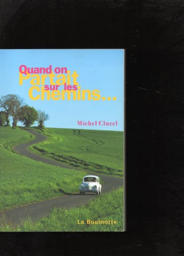 Quand on partait sur les chemins...