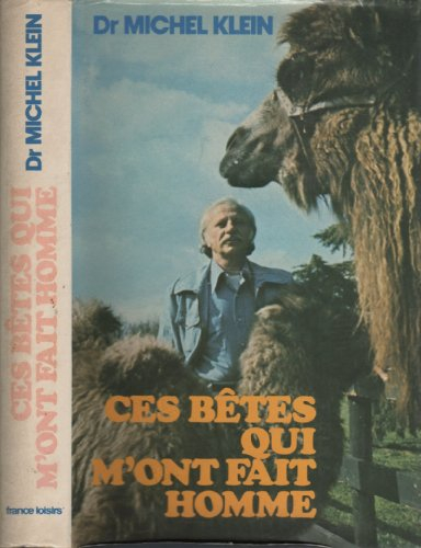 ces bêtes qui m'ont fait homme