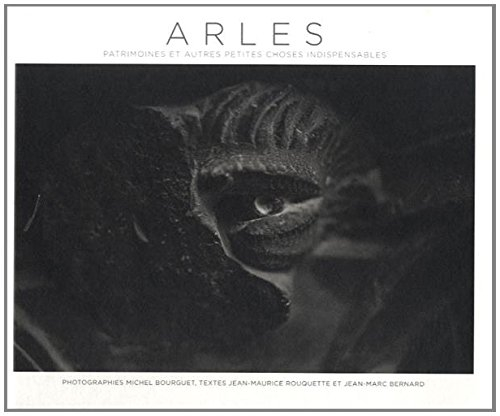 Arles : patrimoines et autres petites choses indispensables