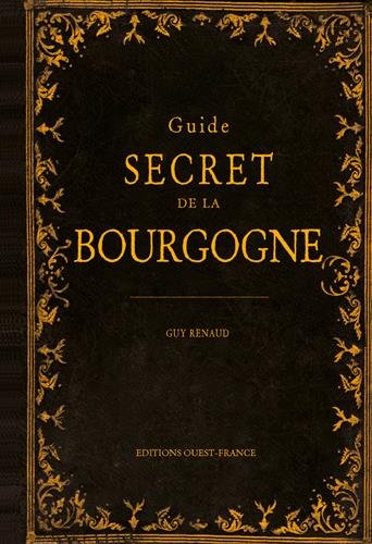 Guide secret de la Bourgogne