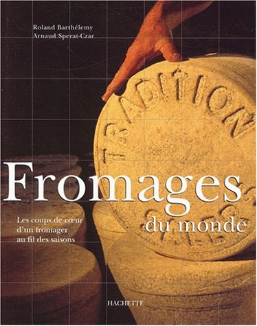 Fromages du monde : les coups de coeur d'un fromager au fil des saisons