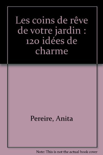 Les coins de rêve de votre jardin