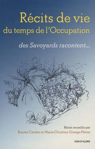 Récits de vie du temps de l'Occupation : des Savoyards racontent...