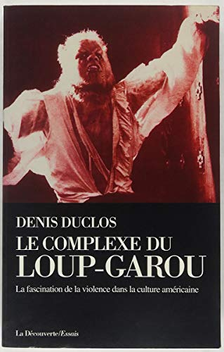 Le Complexe du loup-garou : la fascination de la violence dans la culture américaine