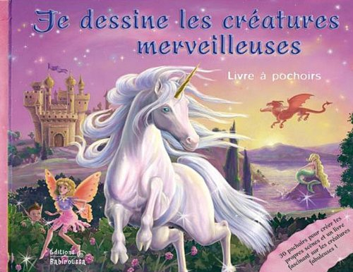 Je dessine les créatures merveilleuses : livre à pochoirs