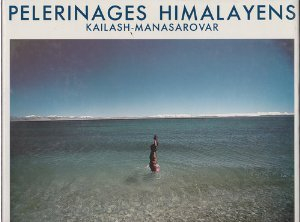 Pèlerinages himalayens : Kailash-Manasarovar