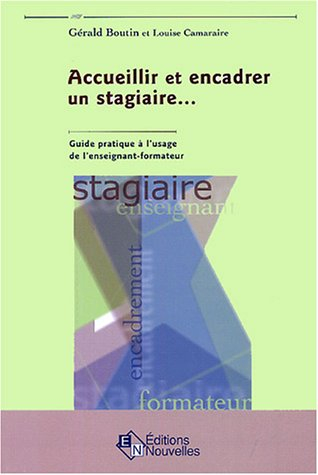 Accueillir et encadrer un stagiaire ... : Guide pratique à l'usage de l'enseignant-formateur