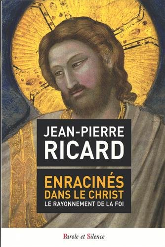 Enracinés dans le Christ : le rayonnement de la foi