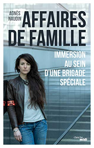 Affaires de famille : immersion au sein d'une brigade spéciale