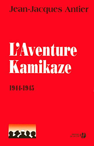 L'aventure kamikaze : 1944-1945
