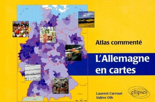 L'Allemagne en cartes : atlas commenté