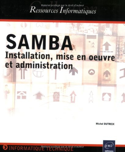 Samba : installation, mise en oeuvre et administration