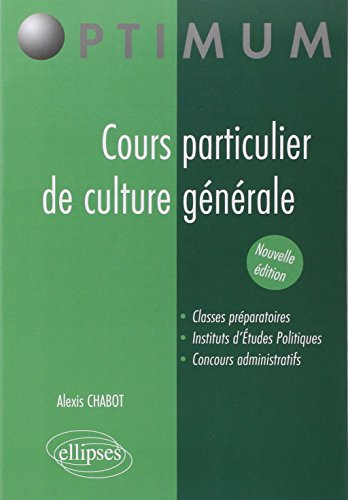 Cours particulier de culture générale : classes préparatoires, instituts d'études politiques, concou
