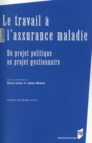 Le travail à l'assurance maladie : du projet politique au projet gestionnaire