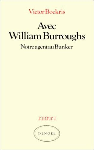 Avec William Burroughs : notre agent au bunker