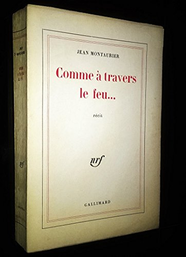 jean montaurier. comme à travers le feu